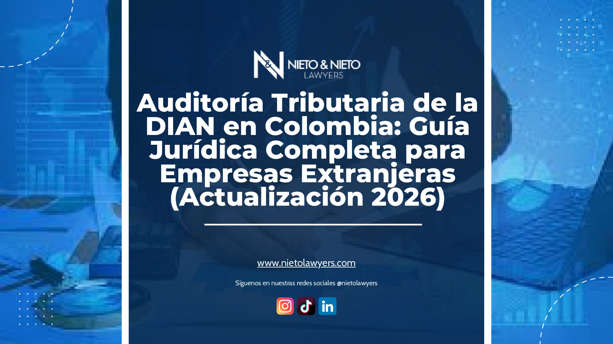 Auditoría Tributaria de la DIAN en Colombia: Guía Jurídica Completa